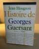 Histoire de Georges Guersant. Hougron Jean