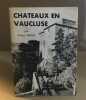 Chateaux en vaucluse. Bailly Robert