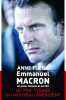 Emmanuel Macron un jeune homme si parfait: Le vrai visage du nouveau Président. Fulda Anne