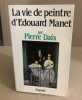 La Vie de peintre d'Édouard Mane. Daix Pierre