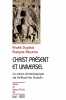 Christ présent et universel N95: La vision christologique de Teilhard de Chardin. Dupleix André  Maurice Evelyne