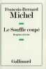 Le Souffle coupé: Respirer et écrire. Michel François-Bernard