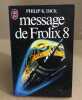 Message de Frolix 8. Philip K. Dick