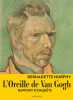L'Oreille de Van Gogh: Rapport d'enquête. Murphy Bernadette  Le Boeuf Christine