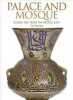Palace and Mosque: Islamic Art from the Middle East. Stanley Tim