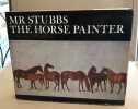 Mr Stubbs the horse painter. Parker Constance-anne