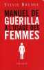 MANUEL DE GUERILLA A L USAGE DES FEMMES. Brunel Sylvie