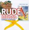 Rude Britannia: British Comic Art. Myrone Martin  Batchelor Tim  Lewisohn Cedar