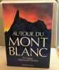 Autour du Mont Blanc. Boccazzi-Varotto Attilio  Cosson Renzino