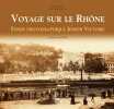 Voyage sur le Rhône : Fonds photographique Joseph Victoire. Roblin Laurent