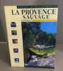 La Provence sauvage. LPO PACA