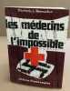 Les medecins de l'impossible. Bernadac Christian