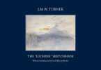 J. M. W. Turner: The 'Lucerne' Sketchbook. Brown David Blayney