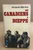 Les canadiens de Dieppe. Mordal Jacques