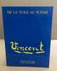 Vincent - de la toile au poème. Association pour la célébration du centenaire de la mort de Vincent van Gogh (Auvers-sur-Oise  Val-d'Oise)