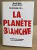 La planete blanche. Morin/missen