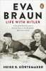 Eva Braun: Life With Hitler. Gortemaker Heike B.  Searls Damion