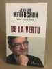 De la vertu (French Edition). Melenchon Jean Luc