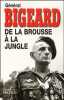 De La Brousse A La Jungle. Bigeard Marcel