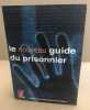 Le nouveau guide du prisonnier. OIP (observatoire International Des Prisons)