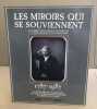 Les miroirs qui se souviennent; daguerréotypes d'hier et d'aujourd'hui et autres procédés photographiques; 1787-1987 bi-centenaire de la naissance de ...