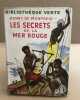 Les secrets de la mer rouge. Monfreid Henry De