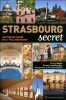 Strasbourg secret: Les trésors cachés de la "ville des routes". Bernard Vogler  Elisabeth Loeb  Christophe Hamm