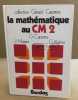 La Mathématique au C.M. 2. CAPARROS G. MARIANI J. KOSINA G