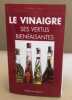 Le vinaigre ses vertus bienfaisantes. Pierre Vican