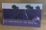 La Provence de Giono. Faure Daniel  Magnan Pierre