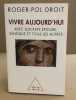 Vivre aujourd'hui - avec Socrate Epicure Sénèque et tous les autres. Droit  Roger-Pol