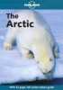 The Arctic (Lonely Planet Travel Guides). Swaney Deanna