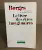 Le livre des êtres imaginaires. Borges Jorge Luis