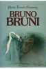 Bruno Bruni. Werkmonographie. Bruni Bruno