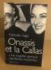 Onassis Et La Callas- Une Tragedie grecque des temps modernes. Gage Nicholas