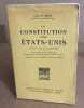 La Constitution des Etats-Unis. Traduction de M. John Charpentier - Avant-propos de M. F. Larnaude - Préfaces de Lord Balfour et de Sir John Simon. ...