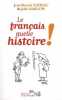 Le français quelle histoire !: La première biographie de la langue française. Jean-Benoît Nadeau  Julie Barlow