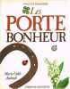 Les porte-bonheur. Andrade Marie-Odile  Saulnier François  Beauviala Anne-Christine