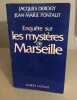 Enquète sur les mystères de Marseille. Derogy Jacques  Pontaut Jean Marie