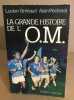 La Grande histoire de l'O.M. Grimaud Lucien  Pécheral Alain