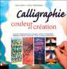 Calligraphie couleur et création. Waddington Adrian  Noble Mary