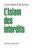 L'Islam des interdits. Anne-Marie Delcambre