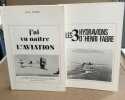 J'ai vu naître l'aviation + les 3 hydravions d'henri Fabre. Fabre Henri