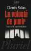 La volonte de punir essai sur le populisme penal: Essai sur le populisme pénal. Salas Denis