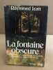 La Fontaine Obscure. Une Histoire D'amour Et De Sorcellerie En Provence Au Xviie Siècle Roman. Raymond Jean