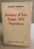 Jeanne d'arc-Louis XIV -Napoléon. Maurras Charles Dédicacé