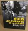 Nous les enfants de la guerre 1939-1945. Missika Dominique / Vergez-chaignon Bénédicte