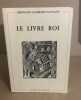 Le livre roi. Bertrand Galimard Flavigny