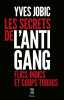 Les secrets de l'Antigang: Flics indics et coups tordus. Jobic Yves  Ploquin Frédéric