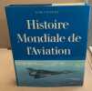 Histoire mondiale de l'aviation. Petit Edmond